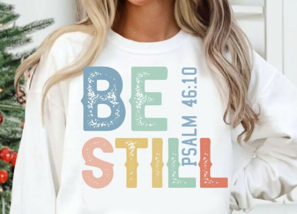 Be Still Psalm 4610 PNG Graphics for T-Shirt Designs