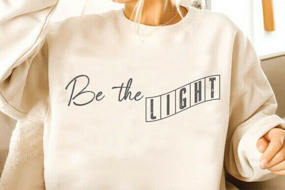 Be the Light SVG Graphics for T-Shirt Designs and Branding