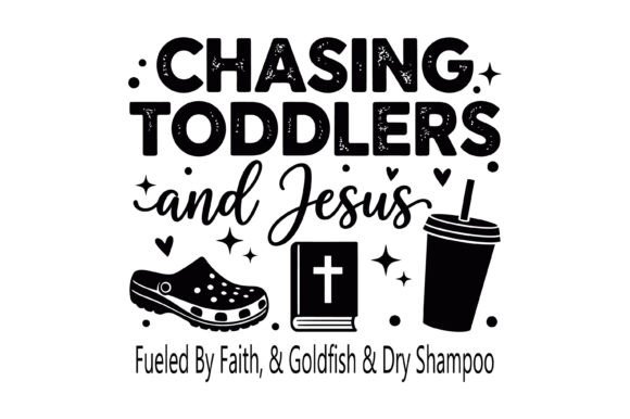 Chasing Toddlers and Jesus T-Shirt Designs Graphics Review