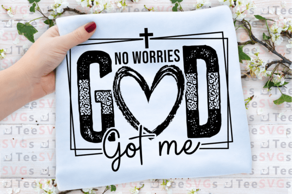 Christian Svg, No Worries God Got Me Png: T-Shirt & Graphics
