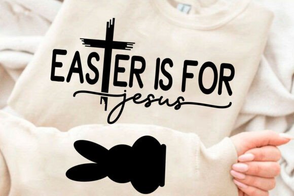 Easter Is For Jesus SVG PNG: Graphics for T-Shirt Designs