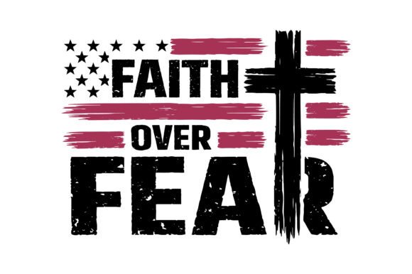 Faith over Fear Christian Design for T-Shirt Graphics