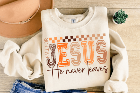 Fall for Jesus He Never Leaves SVG – T-Shirt Graphics