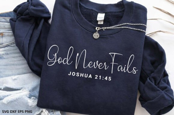 God Never Fails Trendy Christian SVG Graphics for T-Shirt Designs