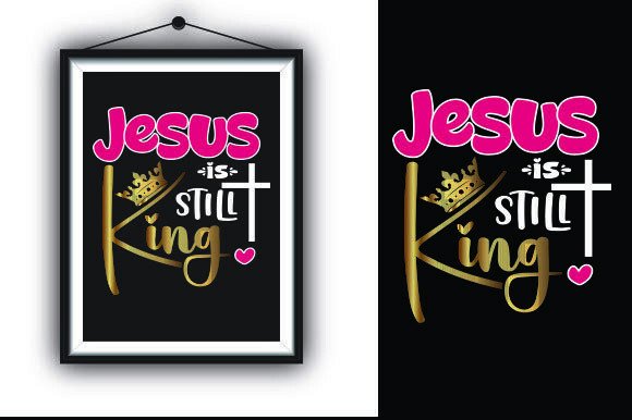 Jesus is Still King Christian T-shirt Graphics Freebies