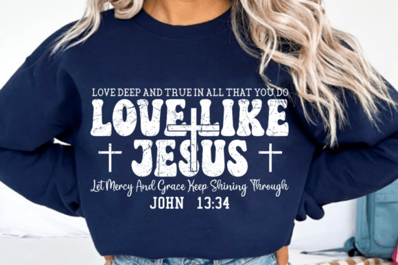 Love Like Jesus John 13 34 SVG Graphics for T-Shirt Designs