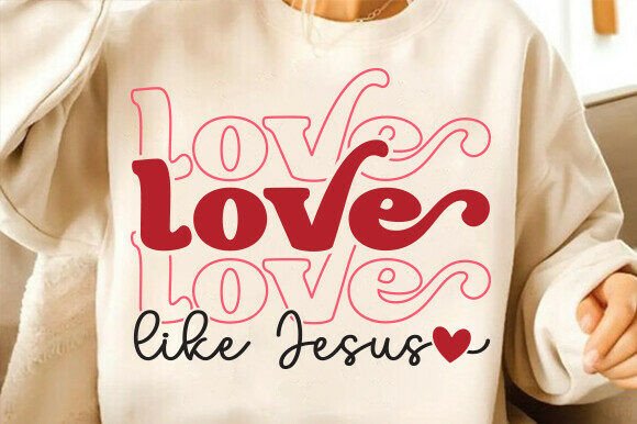 Love Like Jesus SVG: Faith T-Shirt Designs & Graphics