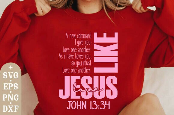 Love Like Jesus SVG: Graphics for T-Shirt Designs