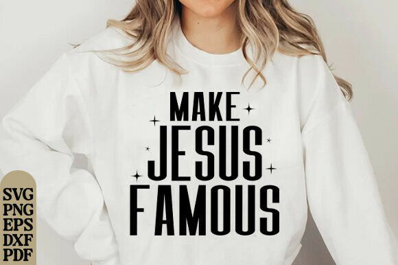 Make Jesus Famous PNG Christian Colorful: Graphics & T-Shirt Designs
