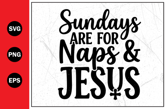 Sundays Are for Naps Jesus SVG Graphics & T-Shirt Designs