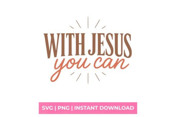 With Jesus You Can Retro Faith SVG: Graphics & T-Shirt Designs